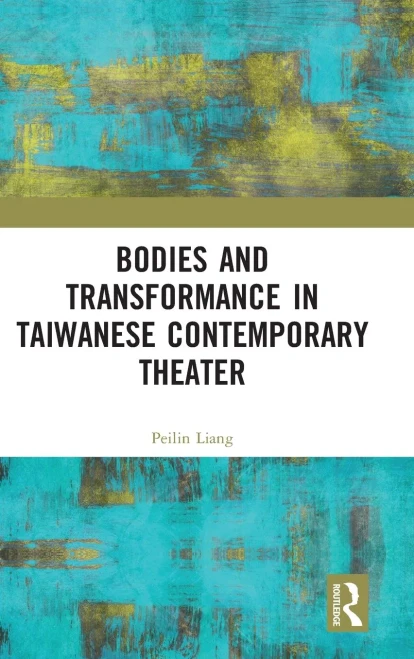 Bodies and Transformance in Taiwanese Contemporary Theater (Hardback)