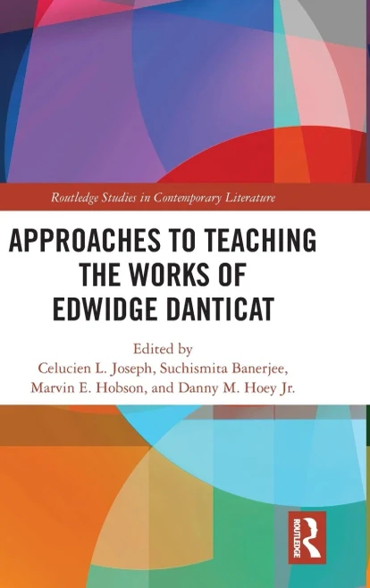 Approaches to Teaching the Works of Edwidge Danticat (Hardback)