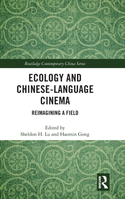 Ecology and Chinese-Language Cinema: Reimagining a Field (Hardback)