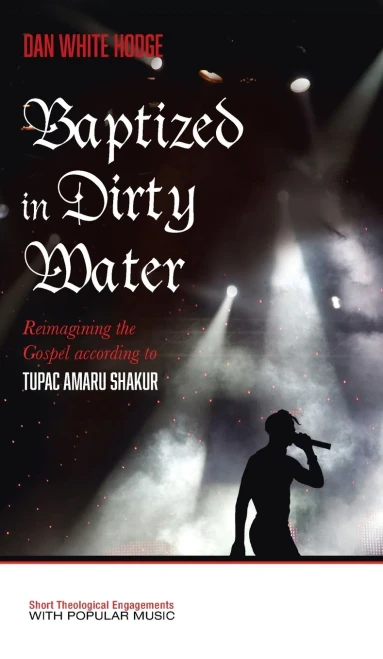 Baptized in Dirty Water (Popology: Short Theological Engagements with Popular Music)