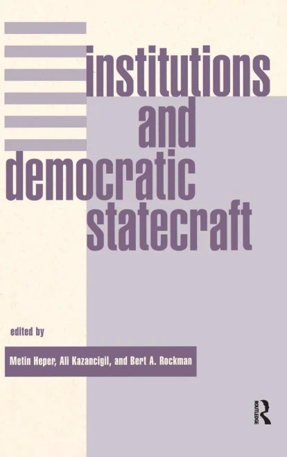 Institutions And Democratic Statecraft (Hardback)