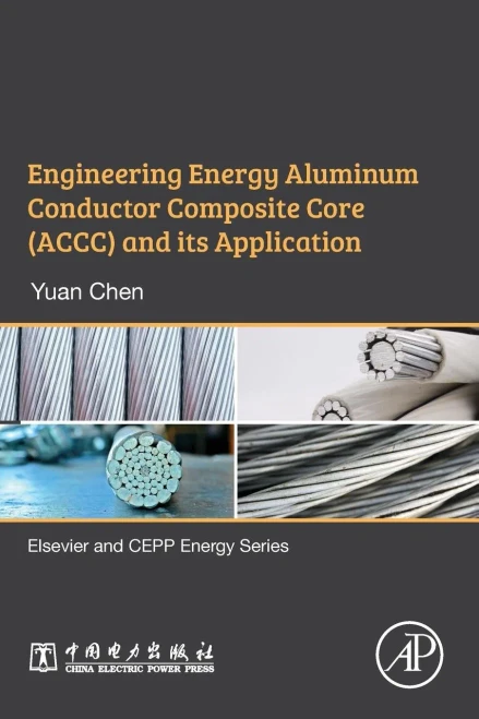 Engineering Energy Aluminum Conductor Composite Core (Accc) and Its Application