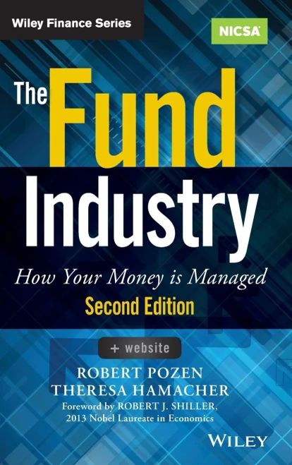 The Fund Industry: How Your Money is Managed (Wiley Finance)