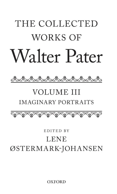 Collected Works of Walter Pater Imaginary Portraits: Volume 3
