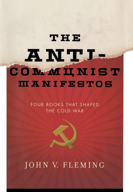 The Anti-Communist Manifestos: Four Books That Shaped the Cold War