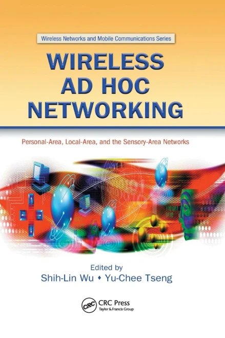 Wireless Ad Hoc Networking: Personal-Area, Local-Area, and the Sensory-Area Networks (Paperback)