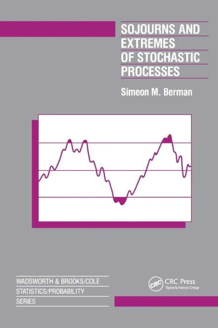 Sojourns And Extremes of Stochastic Processes (Paperback)