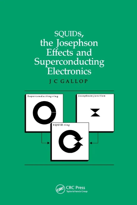 SQUIDs, the Josephson Effects and Superconducting Electronics (Paperback)