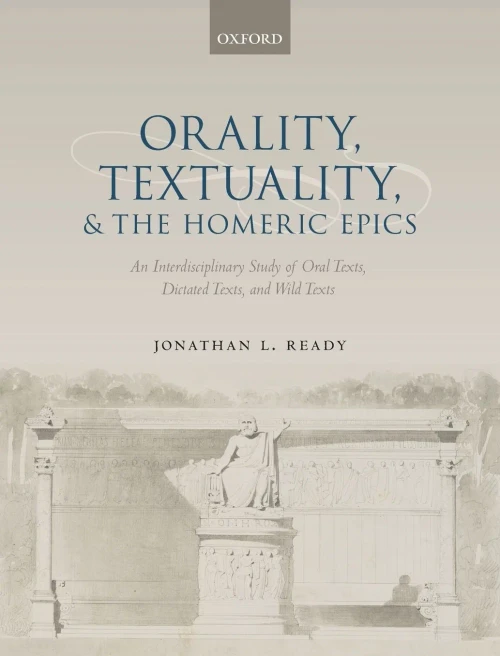 Orality, Textuality, and the Homeric Epics