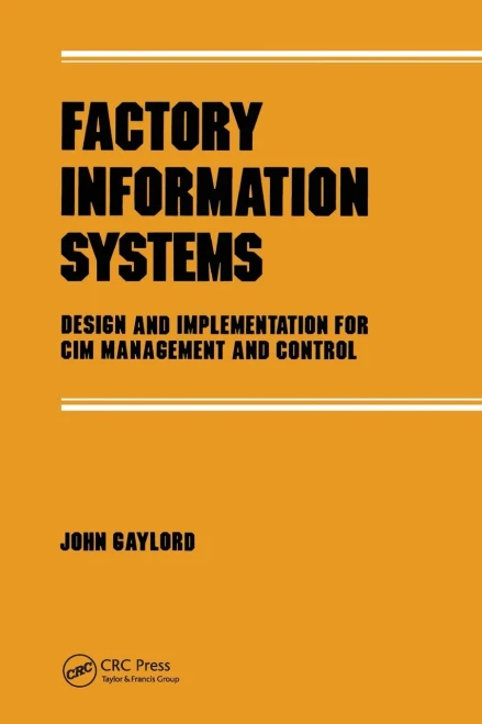 Factory Information Systems: Design and Implementation for Cim Management and Control (Paperback)