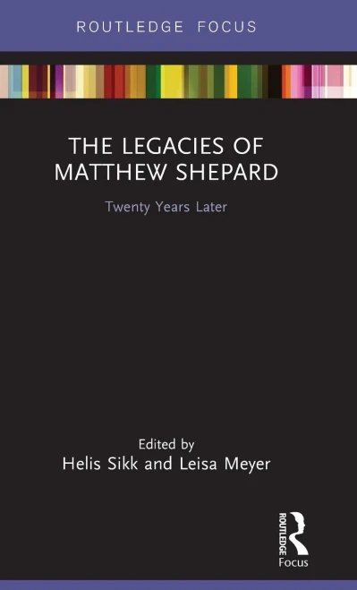 The Legacies of Matthew Shepard: Twenty Years Later