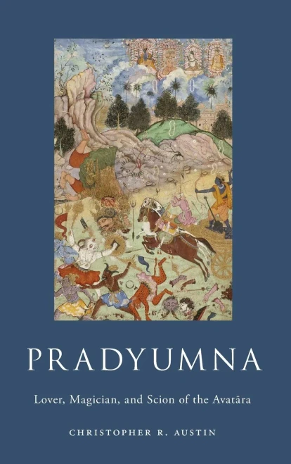 Pradyumna: Lover, Magician, and Scion of the Avatara