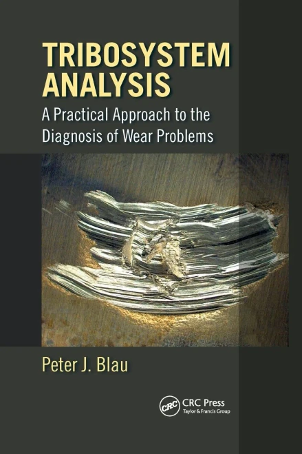 Tribosystem Analysis: A Practical Approach to the Diagnosis of Wear Problems