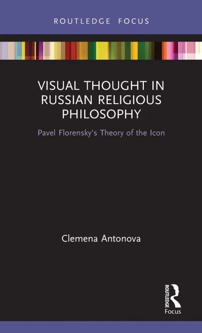 Visual Thought in Russian Religious Philosophy: Pavel Florensky's Theory of the Icon (Hardback)