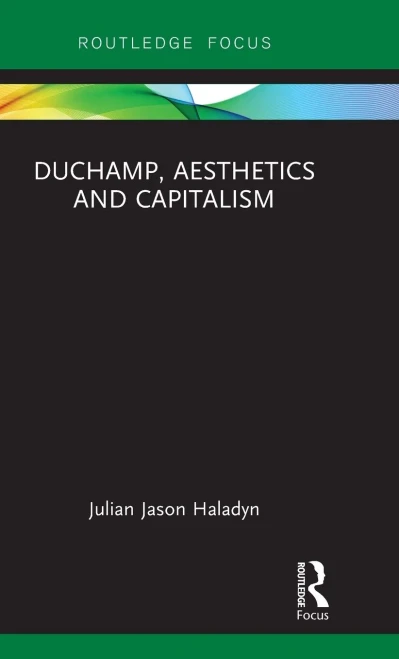 Duchamp, Aesthetics and Capitalism (Hardback)