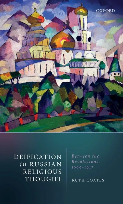 Deification in Russian Religious Thought: Between the Revolutions, 1905-1917
