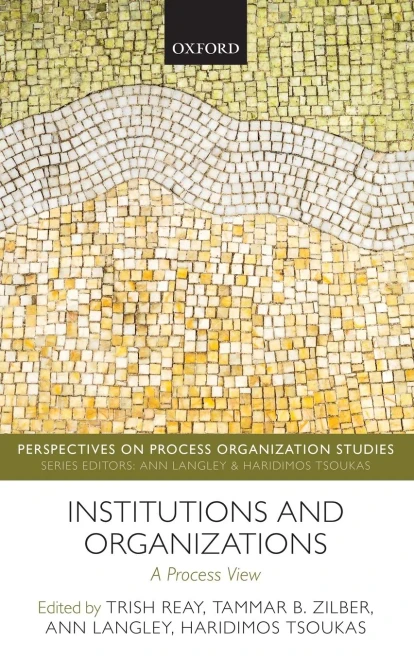 Institutions and Organizations: A Process View