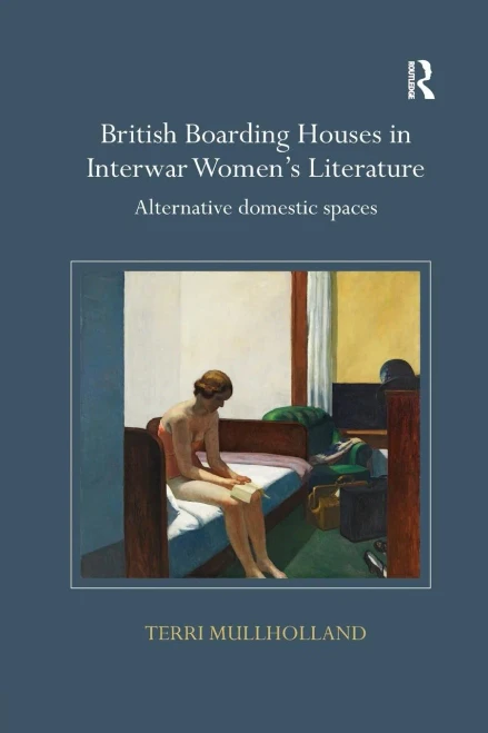 British Boarding Houses in Interwar Women's Literature: Alternative domestic spaces (Paperback)