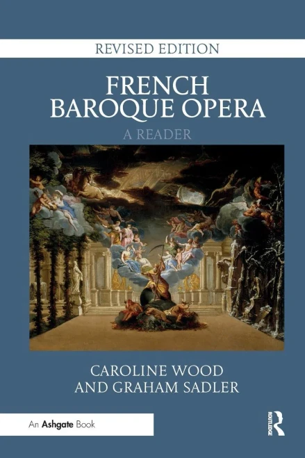 French Baroque Opera: A Reader: Revised Edition (Paperback)
