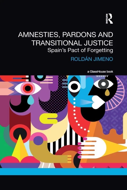Amnesties, Pardons and Transitional Justice: Spain's Pact of Forgetting (Paperback)