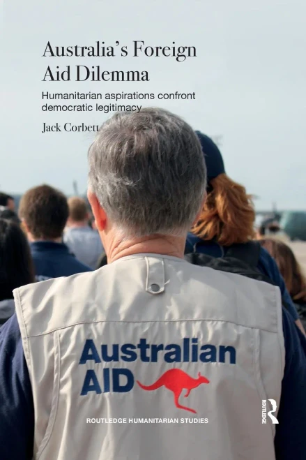 Australia's Foreign Aid Dilemma: Humanitarian aspirations confront democratic legitimacy (Paperback)