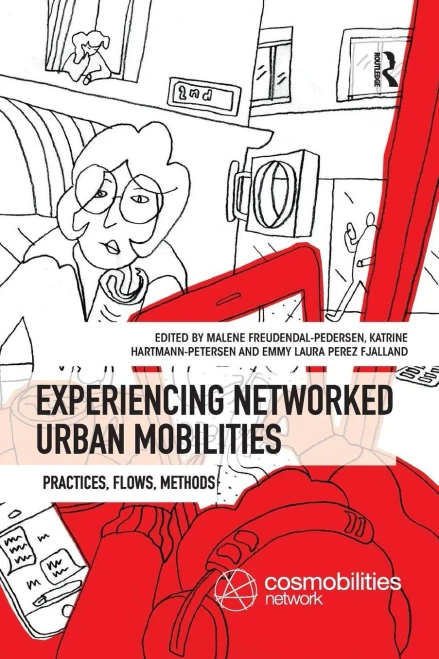 Experiencing Networked Urban Mobilities: Practices, Flows, Methods (Paperback)