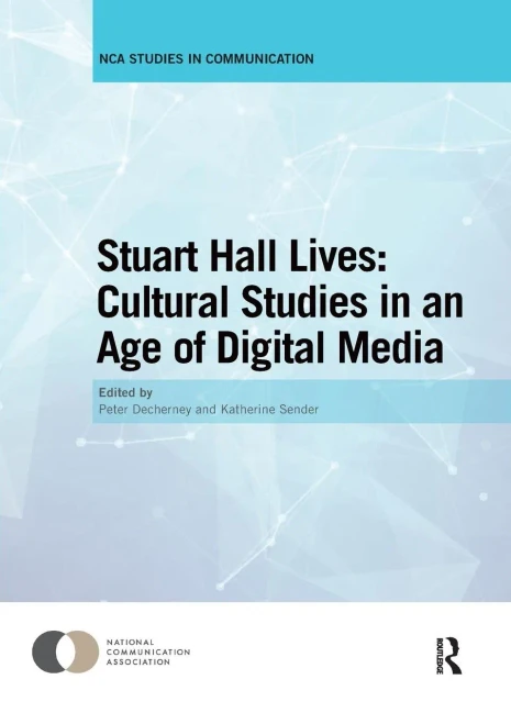 Stuart Hall Lives: Cultural Studies in an Age of Digital Media (Paperback)