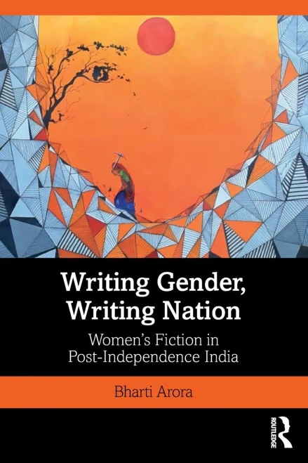 Writing Gender, Writing Nation: Women's Fiction in Post-Independence India (Paperback)