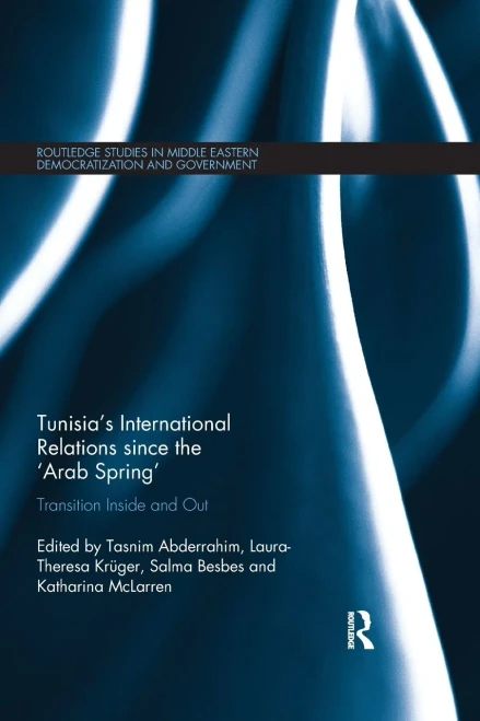 Tunisia's International Relations since the 'Arab Spring': Transition Inside and Out (Paperback)