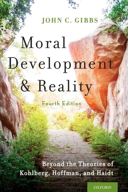 Moral Development and Reality: Beyond the Theories of Kohlberg, Hoffman, and Haidt