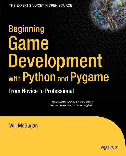 Beginning Game Development with Python and Pygame: From Novice to Professional (Beginning From Novice to Professional)