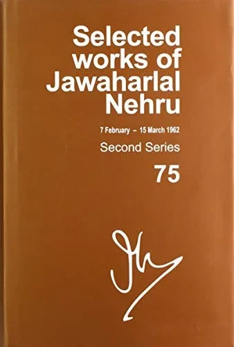 Selected Works of Jawaharlal Nehru: Second Series, Vol 75 (7 February -15 March 1962)