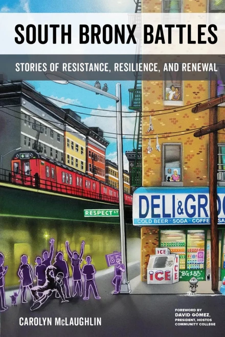 South Bronx Battles: Stories of Resistance, Resilience, and Renewal (Paperback)