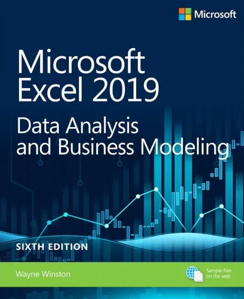Microsoft Excel 2019 Data Analysis and Business Modeling (6th Edition) (Business Skills)