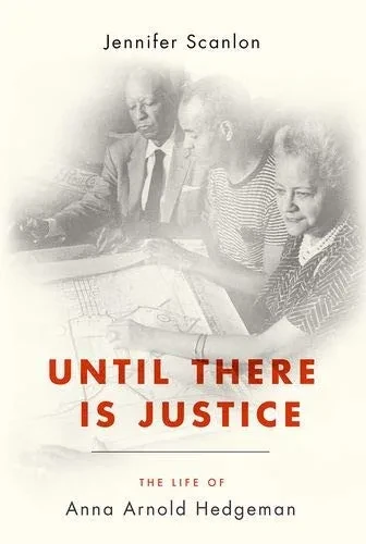 Until There Is Justice: The Life of Anna Arnold Hedgeman (Paperback)