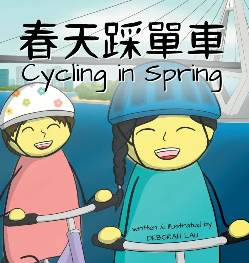 Cycling in Spring: A Cantonese/English Bilingual Rhyming Story Book (with Traditional Chinese and Jyutping) (Hardback)