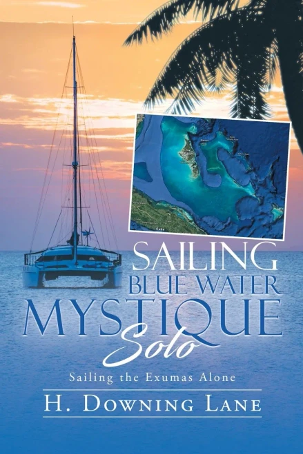 Sailing Blue Water Mystique Solo: Sailing The Exumas Alone (Paperback)