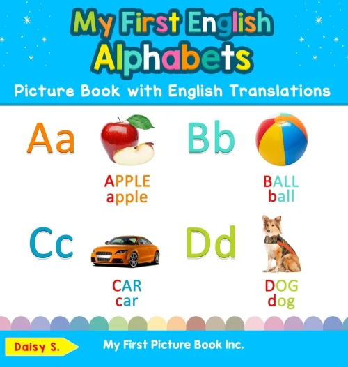 My First English Alphabets Picture Book with English Translations: Bilingual Early Learning & Easy Teaching English Books for Kids (Hardback)