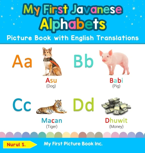 My First Javanese Alphabets Picture Book with English Translations: Bilingual Early Learning & Easy Teaching Javanese Books for Kids (Hardback)