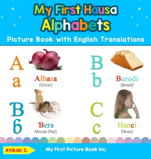 My First Hausa Alphabets Picture Book with English Translations: Bilingual Early Learning & Easy Teaching Hausa Books for Kids (Hardback)