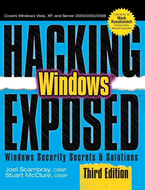 Hacking Exposed Windows: Microsoft Windows Security Secrets And Solutions, Third Edition