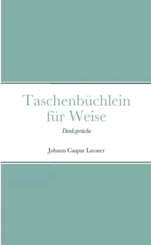 Taschenbüchlein für Weise: Denksprüche
