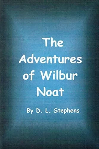 The Adventures of Wilbur Noat