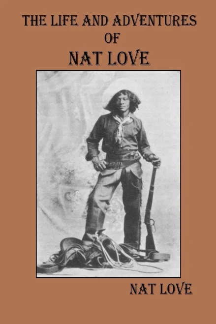 The Life and Adventures Of Nat Love (9780359553136)