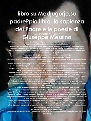 libro su Medjugorje, su padrePpio, libro la sapienza del Padre e le poesie di Giuseppe Messina