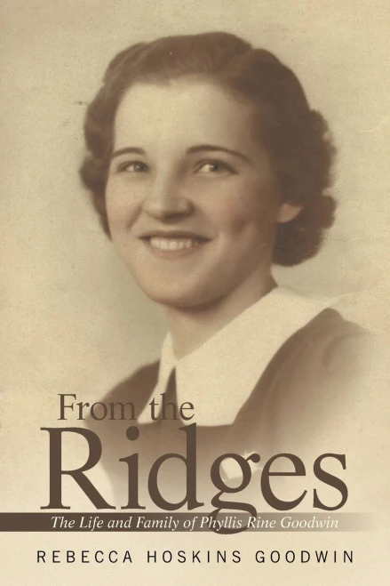 From the Ridges: The Life and Family of Phyllis Rine Goodwin
