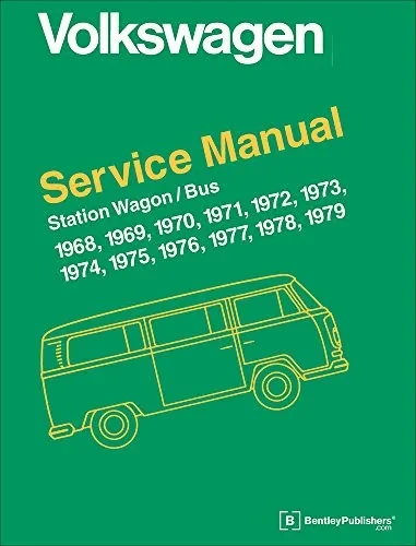 Volkswagen Station Wagon, Bus (Type 2) Service Manual: 1968, 1969, 1970, 1971, 1972, 1973, 1974, 1975, 1976, 1977, 1978, 1979 (Volkswagen Service Manuals)