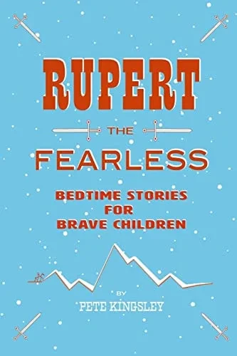 Rupert the Fearless: Bedtime Stories for Brave Children