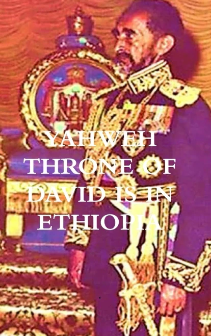 YAHWEH THRONE OF DAVID IS IN ETHIOPIA ...