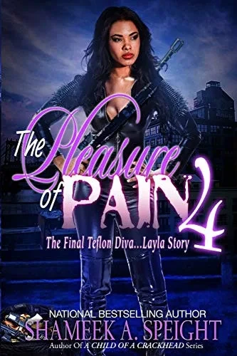 THE PLEASURE OF PAIN 4: THE FINAL TEFLON DIVA LAYLA STORY